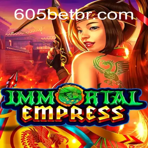 Descubra o Fascinante Mundo de ImmortalEmpress e a Estratégia por Trás de 605bet